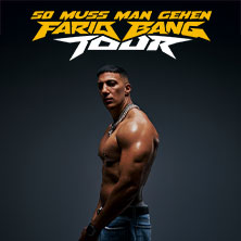 Farid Bang - So Muss Man Gehen - Tour 2026 23.09.2027 Huxleys Neue Welt