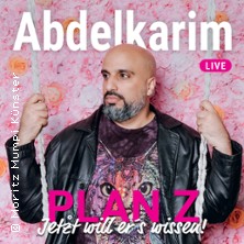 Abdelkarim - Plan Z - jetzt will er´s wissen! 10.10.2026 BÜRGERHAUS REES