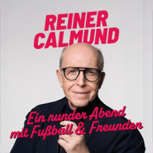 Reiner Calmund - Ein runder Abend mit Fußball & Freunden 20.04.2026 Maximilianpark