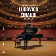 The Music of Ludovico Einaudi: Tribute- Klavierkonzert 29.09.2026 SCALA Kulturspielhaus Wesel