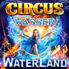 WATERLAND - Zirkus auf dem Wasser 19.09.2026 Waterland Duisburg
