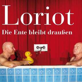 LORIOT - Die Ente bleibt draußen 30.01.2027 Theater am Marientor
