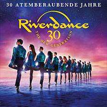 Riverdance - 30 Jahre 10.03.2027 Rudolf Weber-ARENA