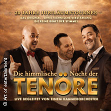 Himmlische Nacht der Tenöre - Das Original - Live und ohne technische Verstärkung 06.01.2027 Konzert- und Bühnenhaus Kevelaer